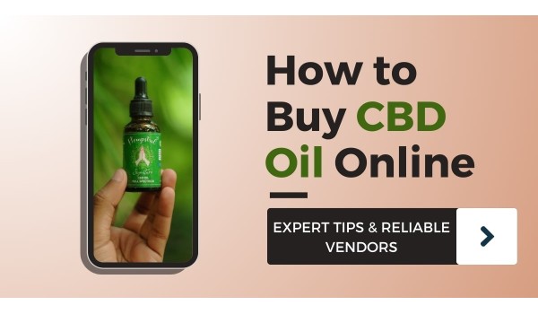 How To Buy CBD Oil Online: Expert Tips & Reliable Vendors